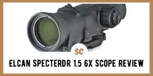 Elcan SpecterDR 1.5 6x Scope Review
