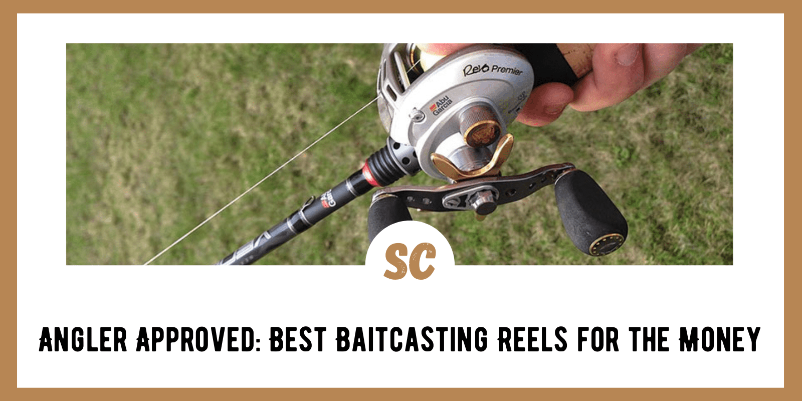 Angler Approved: Best Baitcasting Reels for the Money (2019) - Survival  Cache