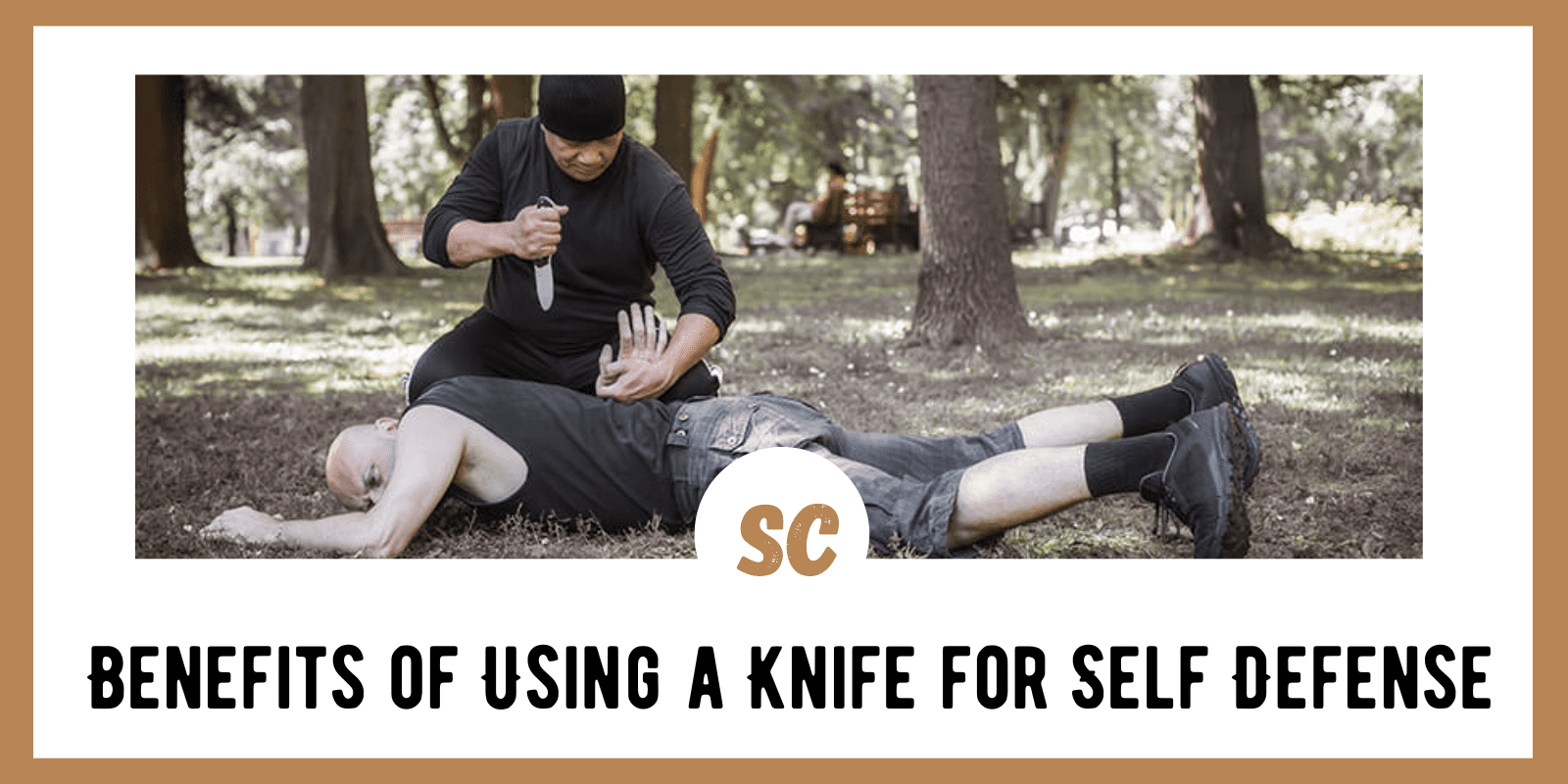 Benefits of Using a Knife for Self Defense