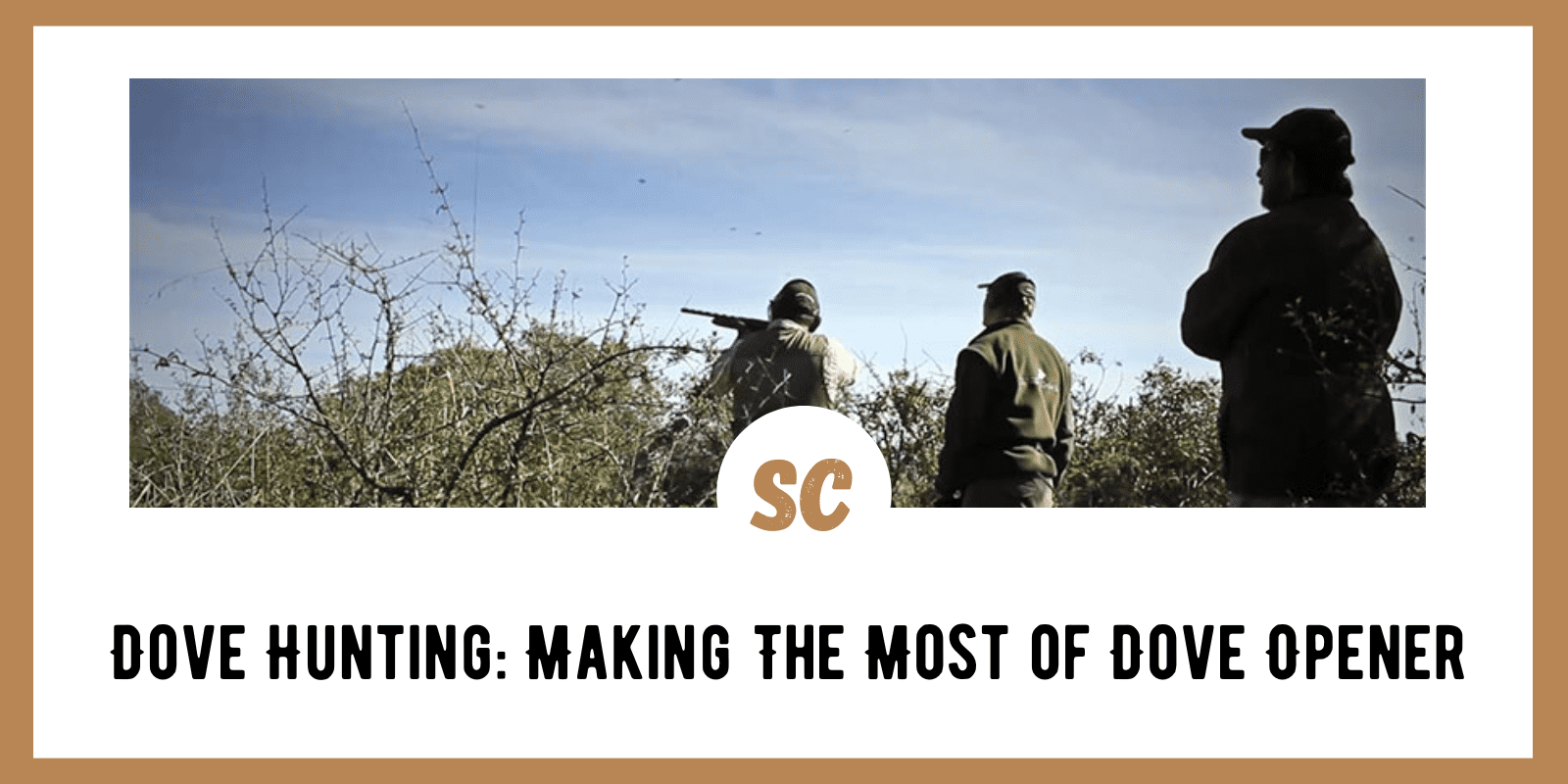 Dove Hunting: Making The Most of Dove Opener