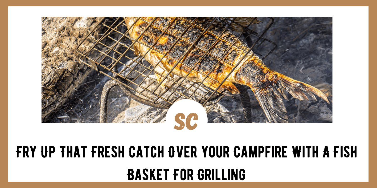 Fry Up That Fresh Catch Over Your Campfire With A Fish Basket For Grilling