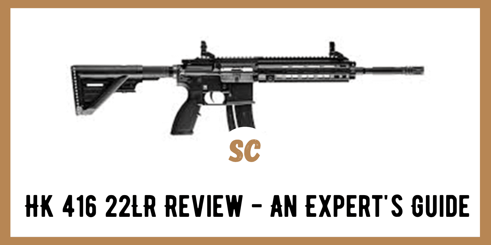 HK 416 22LR Review – An Expert’s Guide