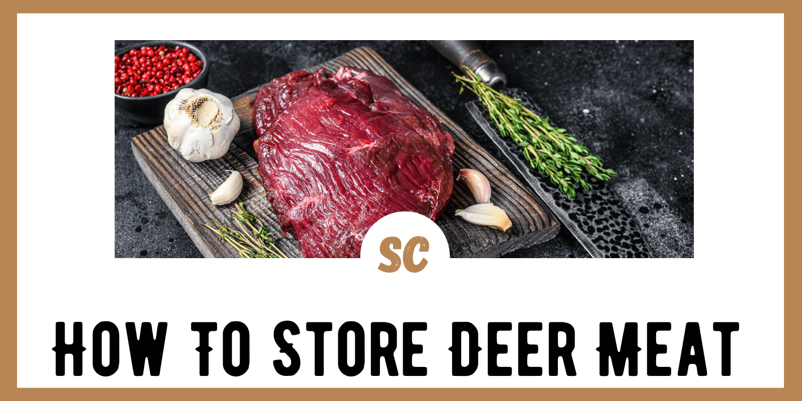 How To Store Deer Meat