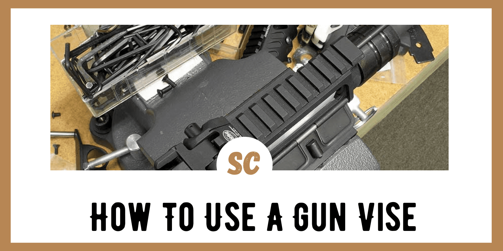 How To Use A Gun Vise