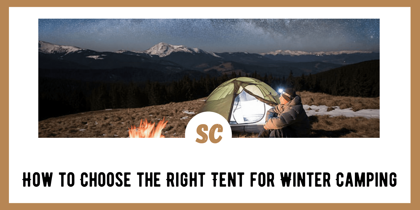 How to Choose the Right Tent for Winter Camping