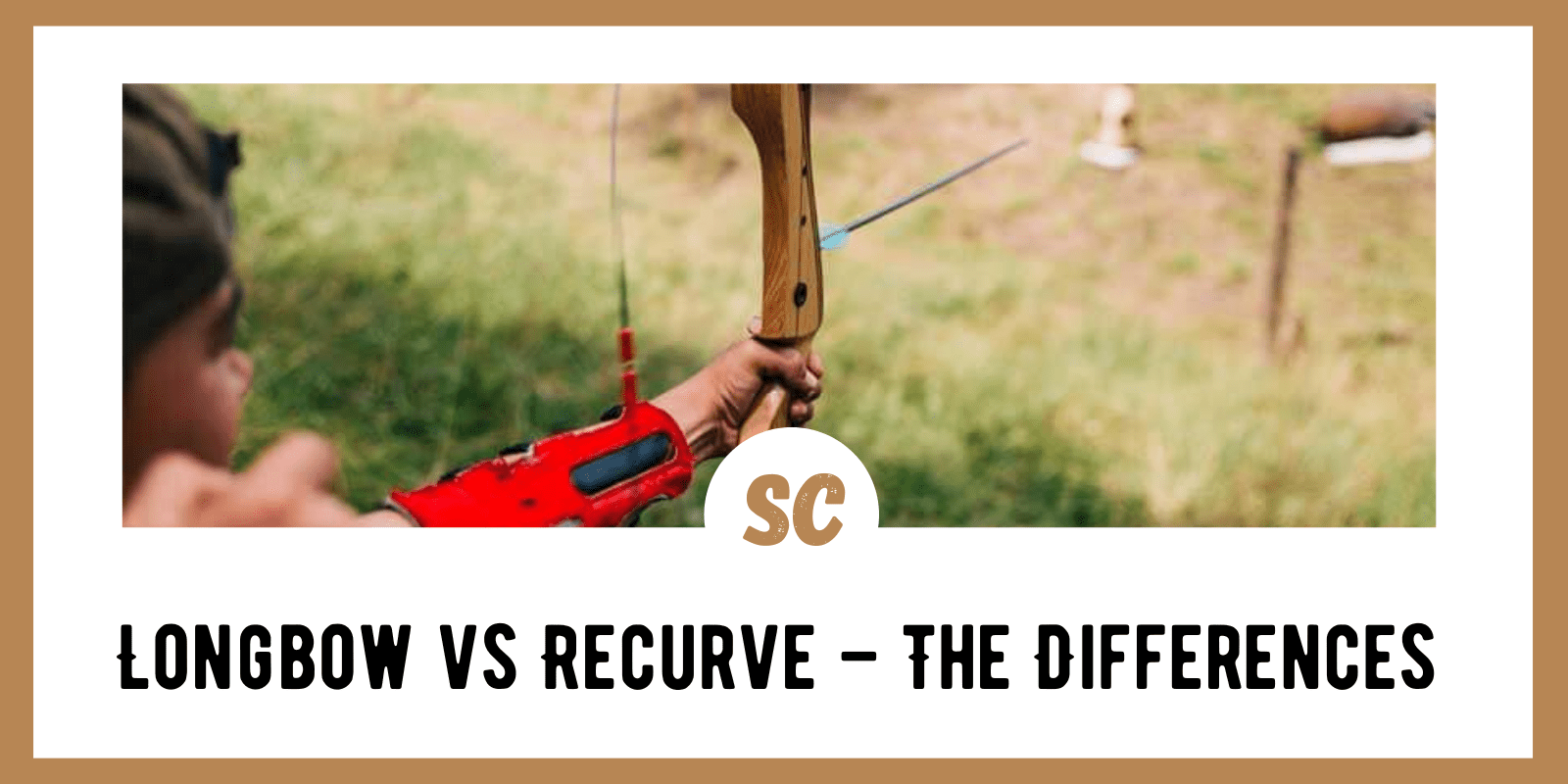Longbow vs Recurve – The Differences