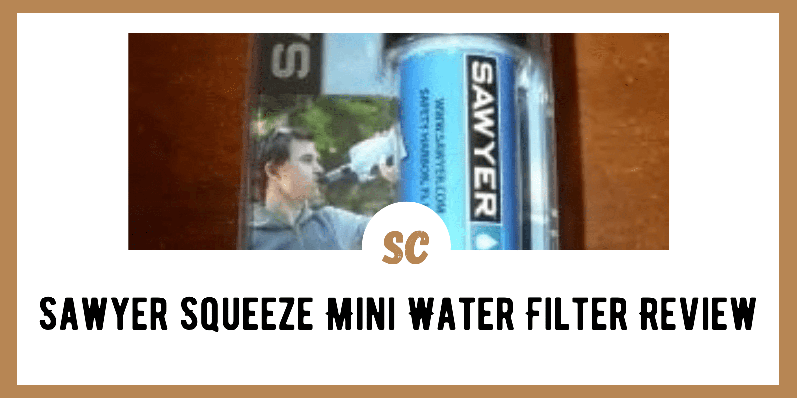 Sawyer Squeeze Mini Water Filter Review for 2021