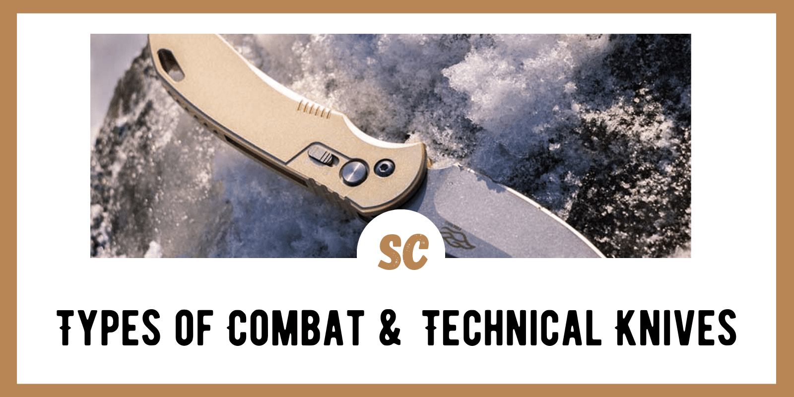 Types of Combat & Technical Knives