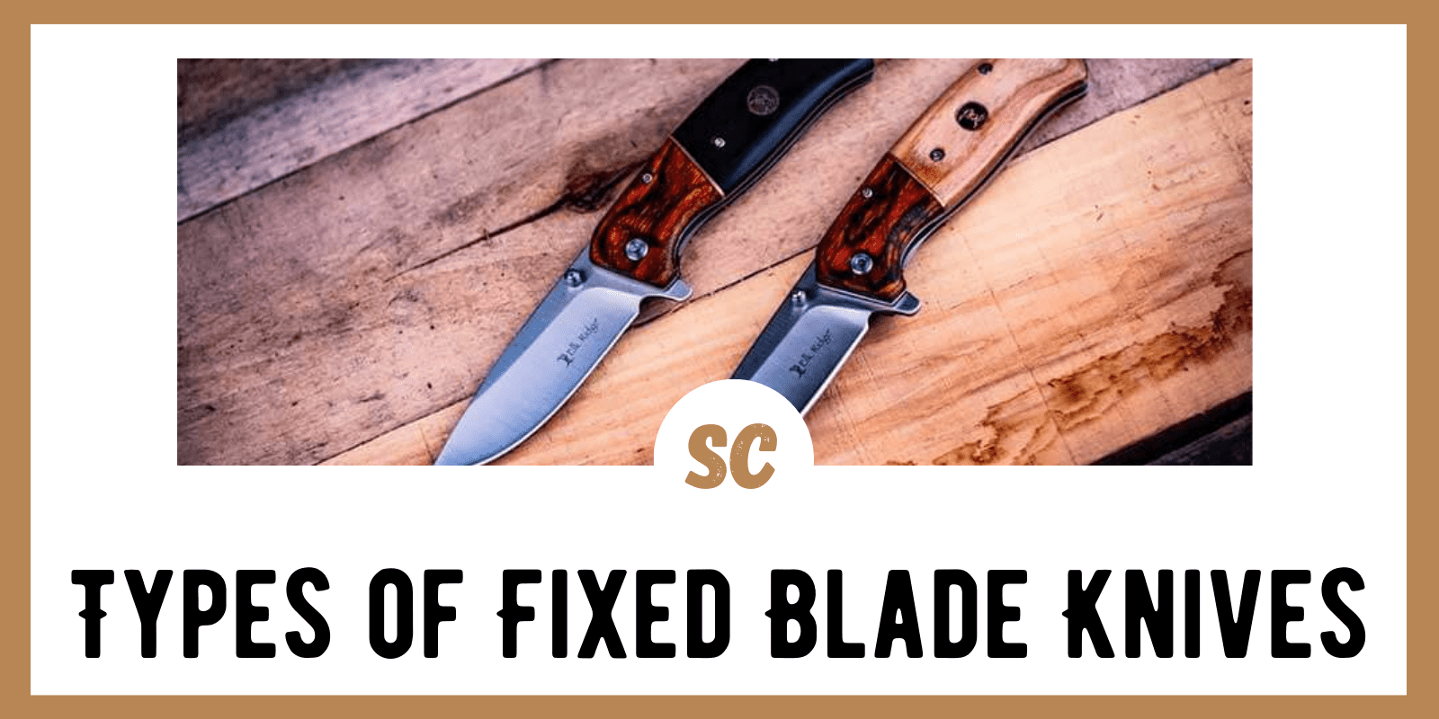 Types of Fixed Blade Knives