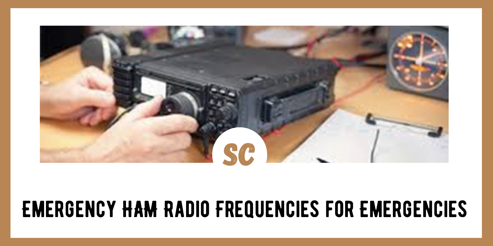 Emergency HAM Radio Frequencies for Emergencies - Survival Cache