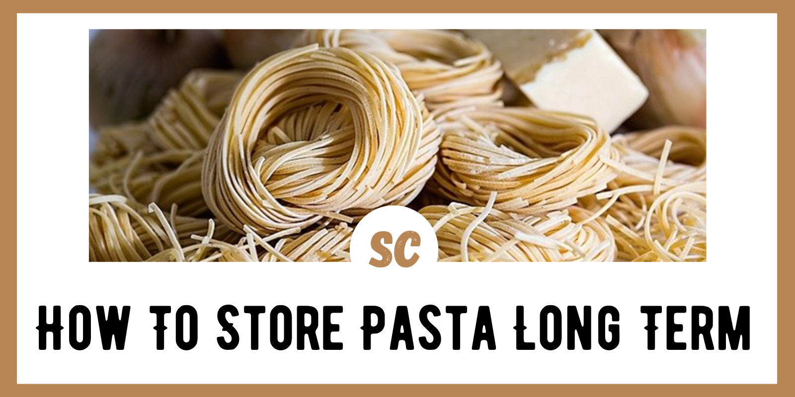 How To Store Pasta Long Term