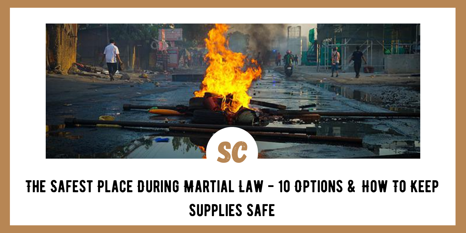 The Safest Place During Martial Law – 10 Options & How To Keep Supplies Safe