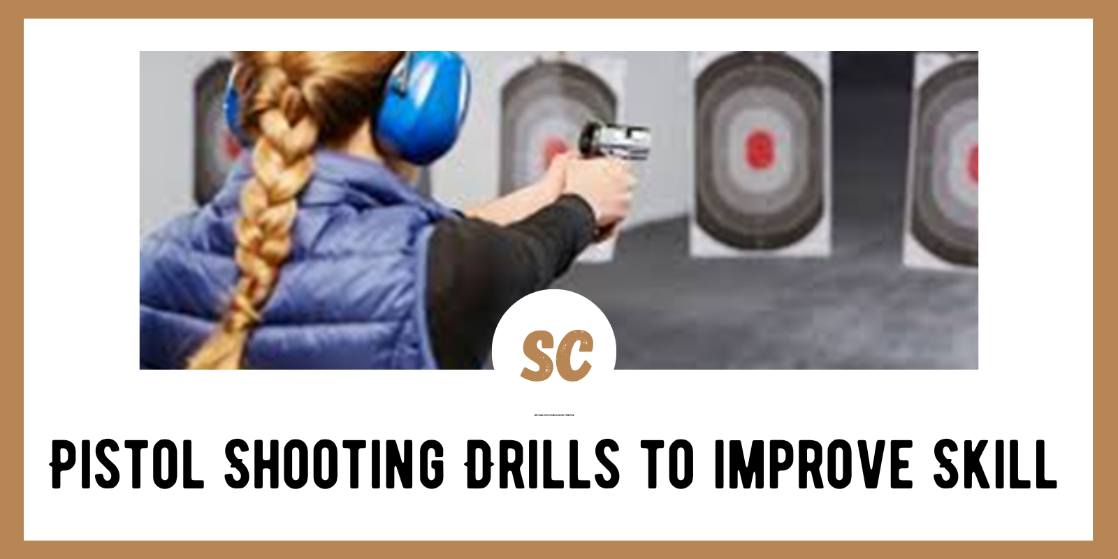 Pistol Shooting Drills to improve Skill